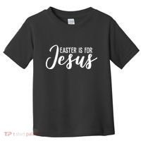 Easter Is For Jesus Cute Toddler T-Shirt thumb 0
