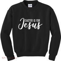 Easter Is For Jesus Cute Kids Sweatshirt thumb 0