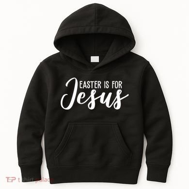 Easter Is For Jesus Cute Kids Hoodie