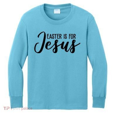 Easter Is For Jesus Cute Kids Long Sleeve Shirt