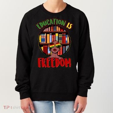 Education Is Freedom Black History Book Reading Lover Women's Sweatshirt