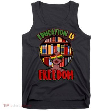 Education Is Freedom Black History Book Reading Lover Tank Top