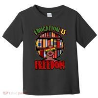 Education Is Freedom Black History Book Reading Lover Toddler T-Shirt thumb 0