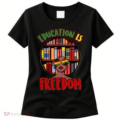 Education Is Freedom Black History Book Reading Lover Women's T-Shirt