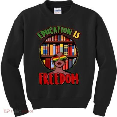 Education Is Freedom Black History Book Reading Lover Kids Sweatshirt