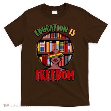 Education Is Freedom Black History Book Reading Lover T-Shirt