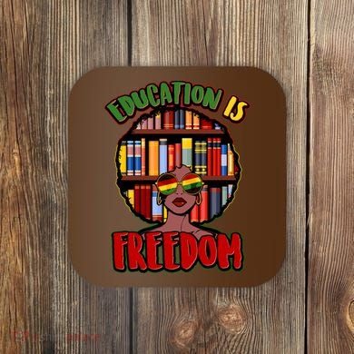 Education Is Freedom Black History Book Reading Lover Coaster