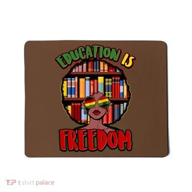 Education Is Freedom Black History Book Reading Lover Mousepad