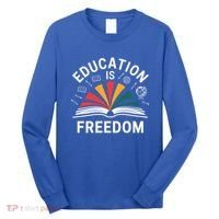 Education Is Freedom Teacher Student Back To School Gift Long Sleeve Shirt thumb 0