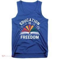 Education Is Freedom Teacher Student Back To School Gift Tank Top thumb 0