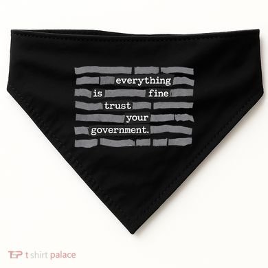 Everything Is Fine Trust Your Government USA-Made Doggie Bandana