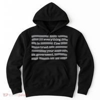 Everything Is Fine Trust Your Government Hoodie thumb 0
