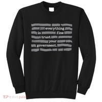 Everything Is Fine Trust Your Government Sweatshirt thumb 0