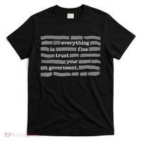 Everything Is Fine Trust Your Government T-Shirt thumb 0