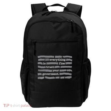 Everything Is Fine Trust Your Government Backpack