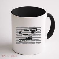 Everything Is Fine Trust Your Government Coffee Mug thumb 1
