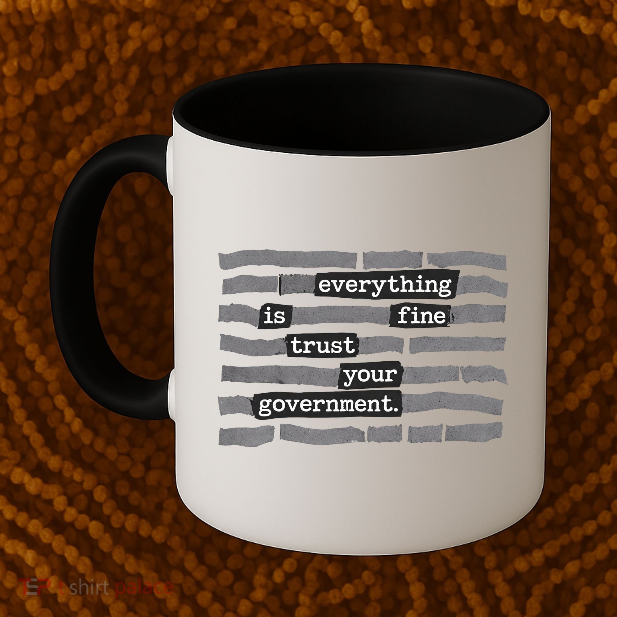 Everything Is Fine Trust Your Government Coffee Mug