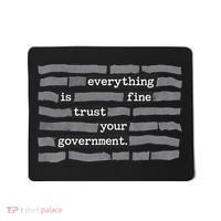 Everything Is Fine Trust Your Government Mousepad thumb 0