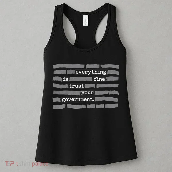 Everything Is Fine Trust Your Government Women's Tank Top