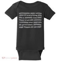 Everything Is Fine Trust Your Government Baby Bodysuit thumb 0