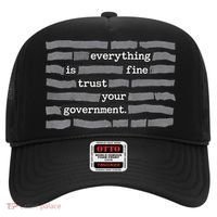 Everything Is Fine Trust Your Government Hat thumb 0