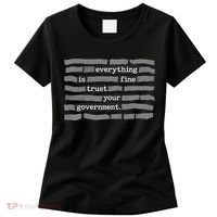 Everything Is Fine Trust Your Government Women's T-Shirt thumb 0