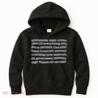 Everything Is Fine Trust Your Government Kids Hoodie thumb 0