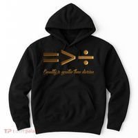 Equality Is Greater Than Division  Hoodie thumb 0