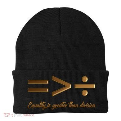 Equality Is Greater Than Division  Beanie