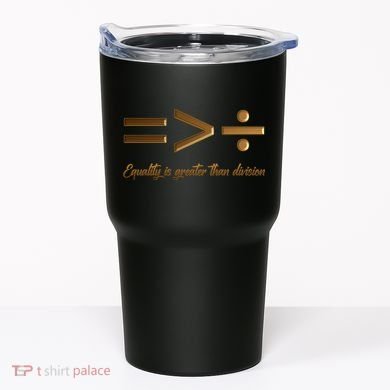 Equality Is Greater Than Division  Tumbler