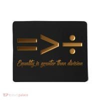 Equality Is Greater Than Division  Mousepad thumb 0