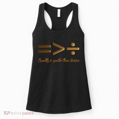 Equality Is Greater Than Division  Women's Tank Top