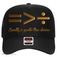 Equality Is Greater Than Division  Hat thumb 0
