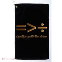 Equality Is Greater Than Division  Golf Towel thumb 0
