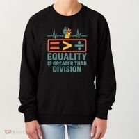 Equality is Greater Than Division Women's Sweatshirt thumb 0