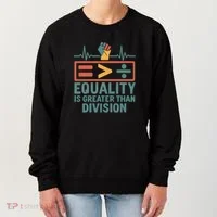 Equality is Greater Than Division Women's Sweatshirt thumb 0