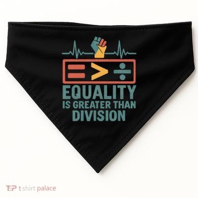 Equality is Greater Than Division USA-Made Doggie Bandana