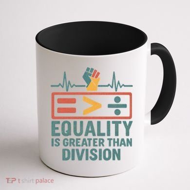Equality is Greater Than Division Coffee Mug back