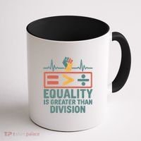 Equality is Greater Than Division Coffee Mug thumb 1