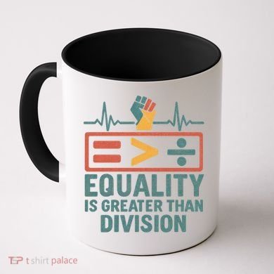 Equality is Greater Than Division Coffee Mug