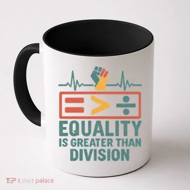 Equality is Greater Than Division Coffee Mug