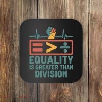 Equality is Greater Than Division Coaster thumb 0