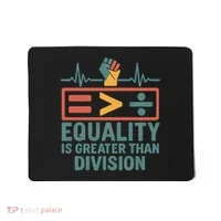 Equality is Greater Than Division Mousepad thumb 0