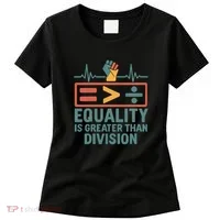 Equality is Greater Than Division Women's T-Shirt thumb 0