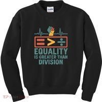 Equality is Greater Than Division Kids Sweatshirt thumb 0