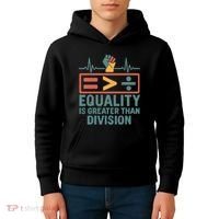Equality is Greater Than Division Kids Hoodie thumb 4