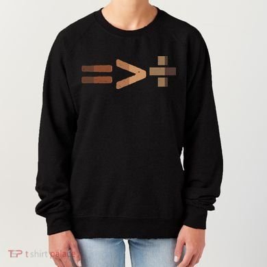 Equality Is Greater Than Division Unity Women's Sweatshirt