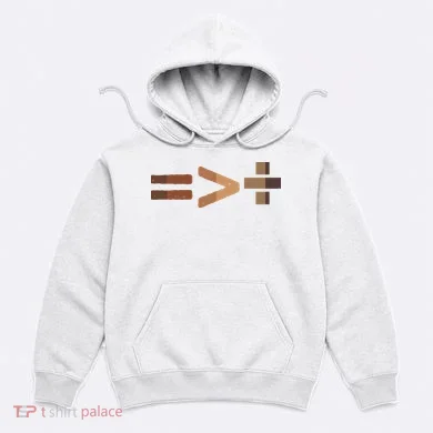 Equality Is Greater Than Division Unity Hoodie