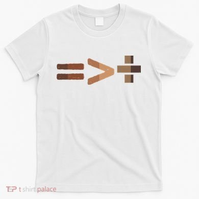 Equality Is Greater Than Division Unity T-Shirt