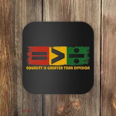 Equality Is Greater Than Division Juneteenth Math Coaster